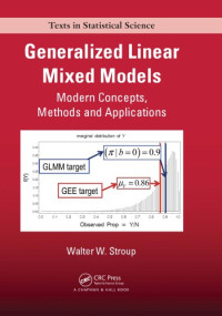 Stroup, Walter W — Generalized linear mixed models: modern concepts, methods and applications