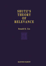 Ronald R. Cox (auth.) — Schutz’s Theory of Relevance: A Phenomenological Critique