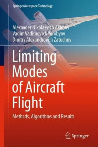 Alexander Nikolaevich Akimov, Vadim Vadimovich Vorobyov, Dmitry Alexandrovich Zatuchny — Limiting Modes of Aircraft Flight: Methods, Algorithms and Results