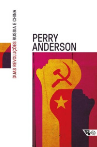 Perry Anderson — Duas revoluções: Rússia e China