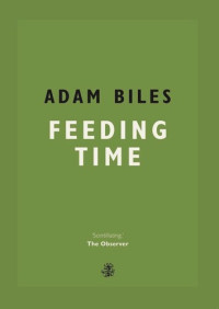 Adam Biles — Feeding Time