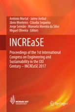 António Mortal,Jaime Aníbal,Jânio Monteiro,Cláudia Sequeira,Jorge Semião,Manuela Moreira da Silva,Miguel Oliveira (eds.) — INCREaSE : Proceedings of the 1st International Congress on Engineering and Sustainability in the XXI Century - INCREaSE 2017