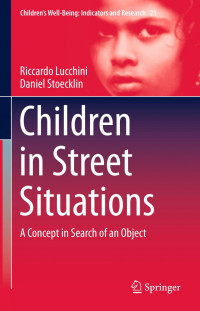 Riccardo Lucchini, Daniel Stoecklin — Children in Street Situations: A Concept in Search of an Object