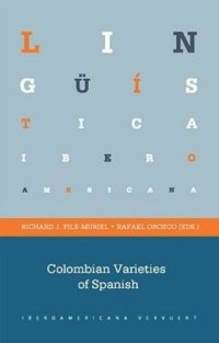 Richard J. File-Muriel (editor); Rafael Orozco (editor) — Colombian Varieties of Spanish