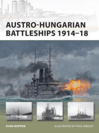 Ryan K. Noppen, Paul Wright (Illustrator) — Austro-Hungarian Battleships 1914–18