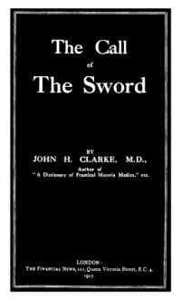 CLARKE, John Henry, M.D. — The Call of the Sword