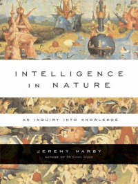 J. Narby — Intelligence in Nature - An Inquiry into Knowledge