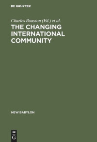 Charles Boasson (editor); Max Nurock (editor) — The Changing International Community: Some Problems of its Laws, Structures, Peace Research and the Middle East Conflict. Essays in honour of Marion Mushkat