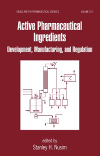 S. Nussim(ed) — Active Pharmaceutical Ingredients - Development, Mfg. and Regulation