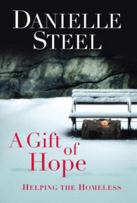 Danielle Steel — A Gift of Hope: Helping the Homeless