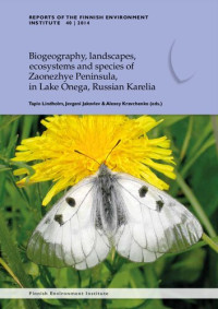 Alexei Kravchenko; Jevgeni Jakovlev; Tapio Lindholm — Biogeography, landscapes, ecosystems and species of Zaonezhye Peninsula, in Lake Onega, Russian Karelia