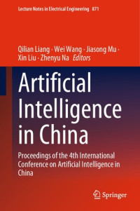 Qilian Liang, Wei Wang, Jiasong Mu, Xin Liu, Zhenyu Na — Artificial Intelligence in China: Proceedings of the 4th International Conference on Artificial Intelligence in China