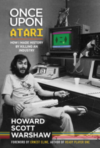 Warshaw, Howard Scott; Warshaw, Howard Scott — Once Upon Atari
