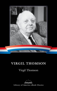 Virgil Thomson — Virgil Thomson: AUTOBIOGRAPHY