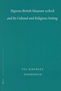 Val Hinckley Sederholm — Papyrus British Museum 10808 and Its Cultural and Religious Setting (Probleme der Agyptologie)