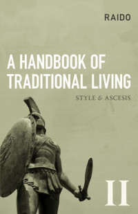 Raido — A Handbook of Traditional Living: Style & Ascesis