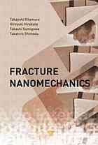 Takayuki Kitamura, Hiroyuki Hirakata, Takashi Sumigawa, Takahiro Shimada — Fracture nanomechanics
