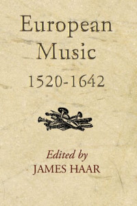 James Haar (ed.) — European Music, 1520-1640