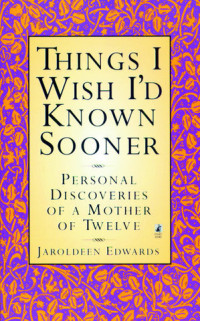 Jaroldeen Edwards — Things I Wish I'd Known Sooner