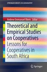 Andrew Emmanuel Okem (eds.) — Theoretical and Empirical Studies on Cooperatives: Lessons for Cooperatives in South Africa