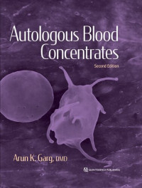 Arun K. Garg — Autulogous Blood Concentrates