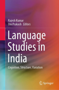Rajesh Kumar, Om Prakash — Language Studies in India: Cognition, Structure, Variation