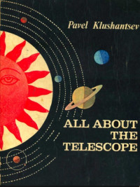 P Klushantsev — All about the telescope