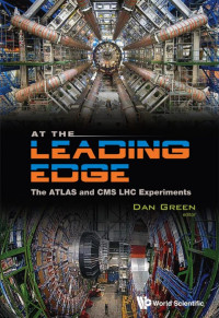 Green Dan  (eds.) — At the Leading Edge: The ATLAS and CMS LHC Experiments