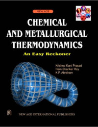 Prasad, Krishna Kant;Ray, Hem Shanker;Abraham, K. P — Chemical and metallurgical thermodynamics