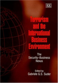 Gabriele G. S. Suder — Terrorism and the International Business Environment: The Security-Business Nexus