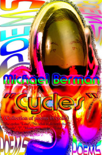 Berman, Michael — 'Cycles'': (collection of poems in cycles)