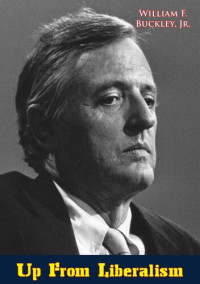 William F. Buckley Jr. — Up from Liberalism