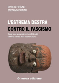 Marco Piraino, Stefano Fiorito — L’estrema Destra Contro Il Fascismo