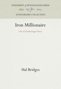 Hal Bridges — Iron Millionaire: Life of Charlemagne Tower