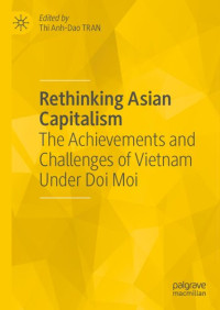 Thi Anh-Dao Tran — Rethinking Asian Capitalism: The Achievements and Challenges of Vietnam Under Doi Moi