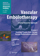 Francis Marshalleck MD, Matthew S. Johnson MD (auth.), Jafar Golzarian MD, Shiliang Sun MD, M. J. Sharafuddin MD (eds.) — Vascular Embolotherapy: A Comprehensive Approach Volume 2 Oncology, Trauma, Gene Therapy, Vascular Malformations, and Neck
