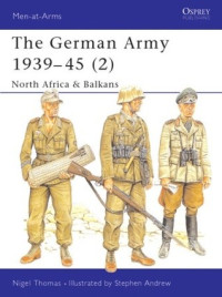 Nigel Thomas, Stephen Andrew — The German Army 1939–45 (2): North Africa & Balkans