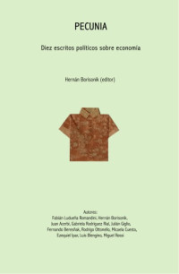 Hernan Borisonik (Ed.) — Pecunia. Diez escritos políticos sobre economía