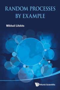 Mikhail Lifshits — Random processes by example