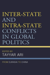  — Inter-State and Intra-State Conflicts in Global Politics: From Eurasia to China