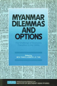 Mya Than (editor); Joseph L H Tan (editor) — Myanmar Dilemmas and Options: The Challenge of Economic Transition in the 1990s