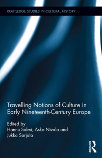 Hannu Salmi, Asko Nivala, Jukka Sarjala — Travelling Notions of Culture in Early Nineteenth-Century Europe