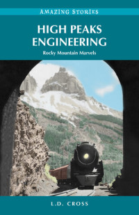 L.D. Cross — High Peaks Engineering: Rocky Mountain Marvels