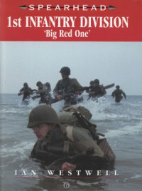 Ian Westwell — 1st Infantry Division. ’’Big Red One’’