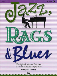 Martha Mier — Jazz, Rags & Blues: 9 Original Pieces for the Late Intermediate Pianist