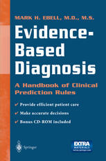 Mark H. Ebell M.D., M.S. (auth.) — Evidence-Based Diagnosis: A Handbook of Clinical Prediction Rules