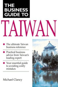 Michael Clancy — Business Guide to Taiwan (Business Guide to Asia)