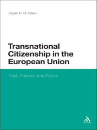 Espen D. H. Olsen — Transnational Citizenship in the European Union: Past, Present, and Future