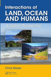 Chris Maser — Interactions of Land, Ocean and Humans: A Global Perspective