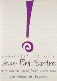 Jean-Paul Sartre, Simone de Beauvoir — Conversations with Jean-Paul Sartre